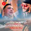 Cheikh Mourad - El Guelb Rah Mrid (feat. DJ Moulay) - Single